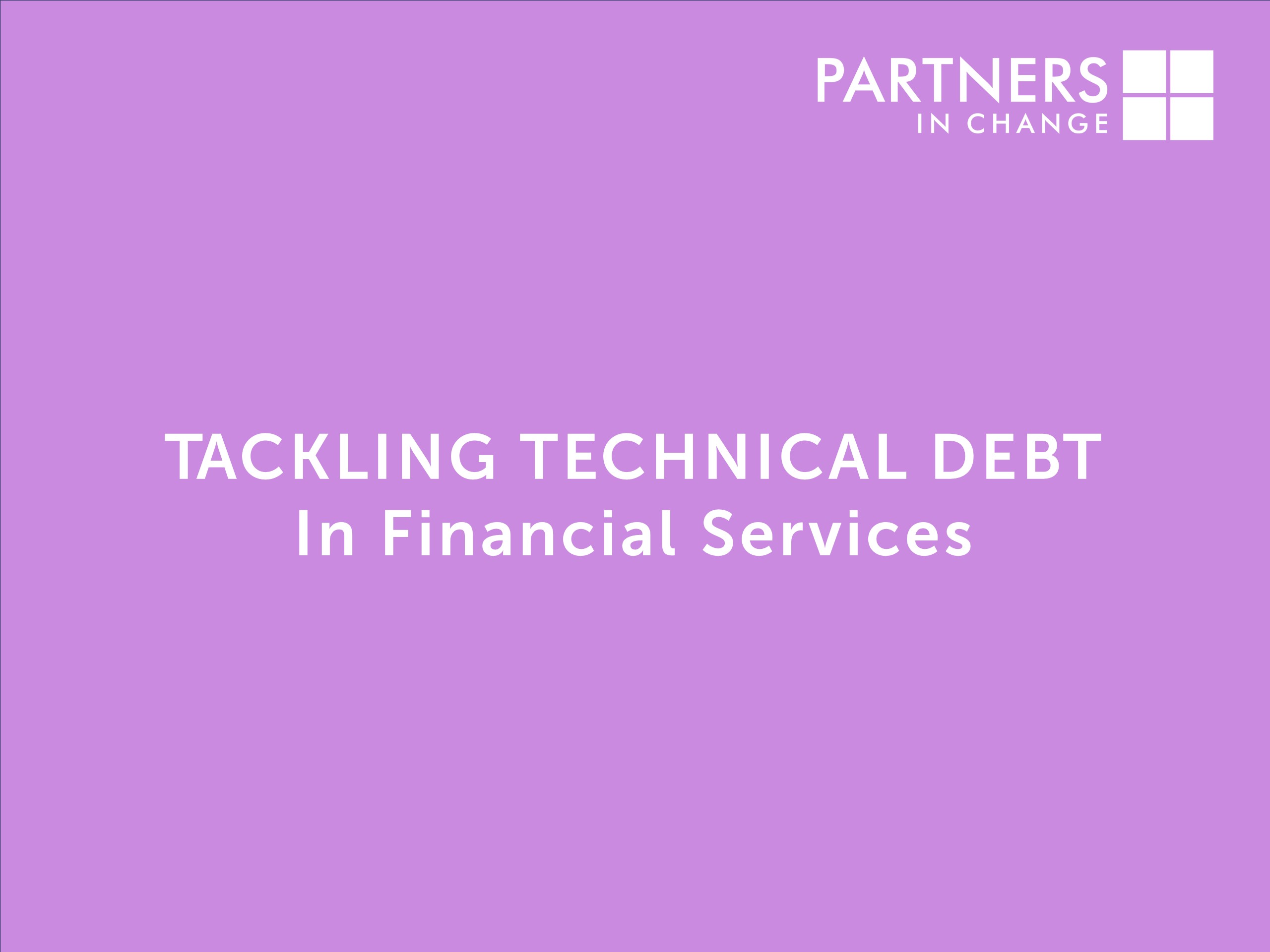 Tackling Technical Legacy Debt in Financial Services