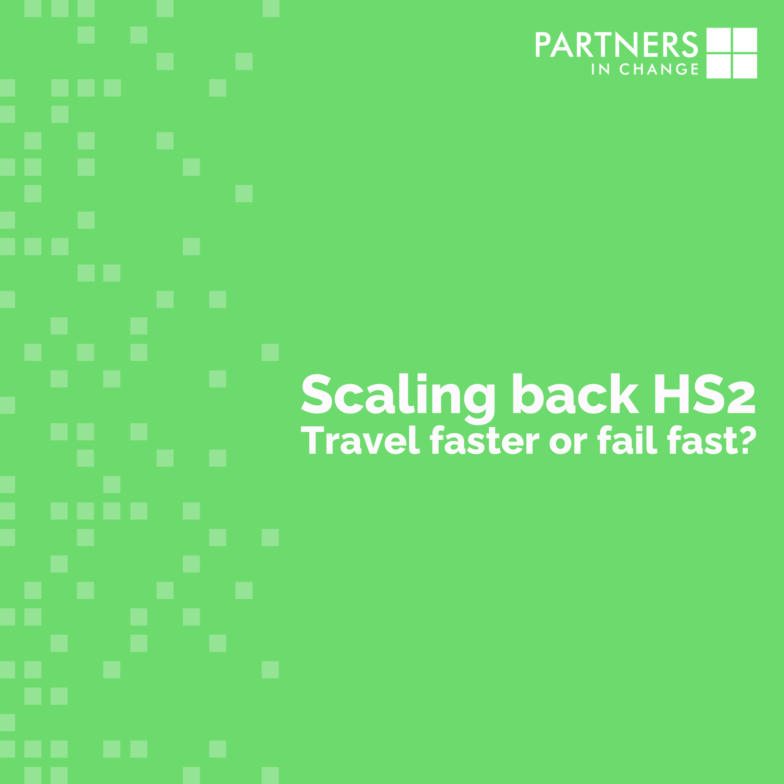 Travel faster or fail fast? Is HS2 a major change failure?