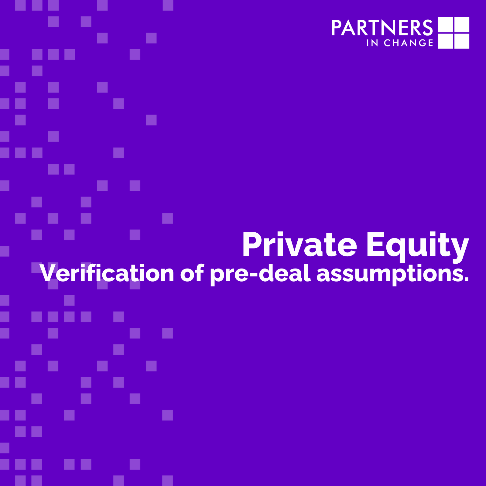 Verification of pre-deal assumptions in Private Equity acquisition integration.