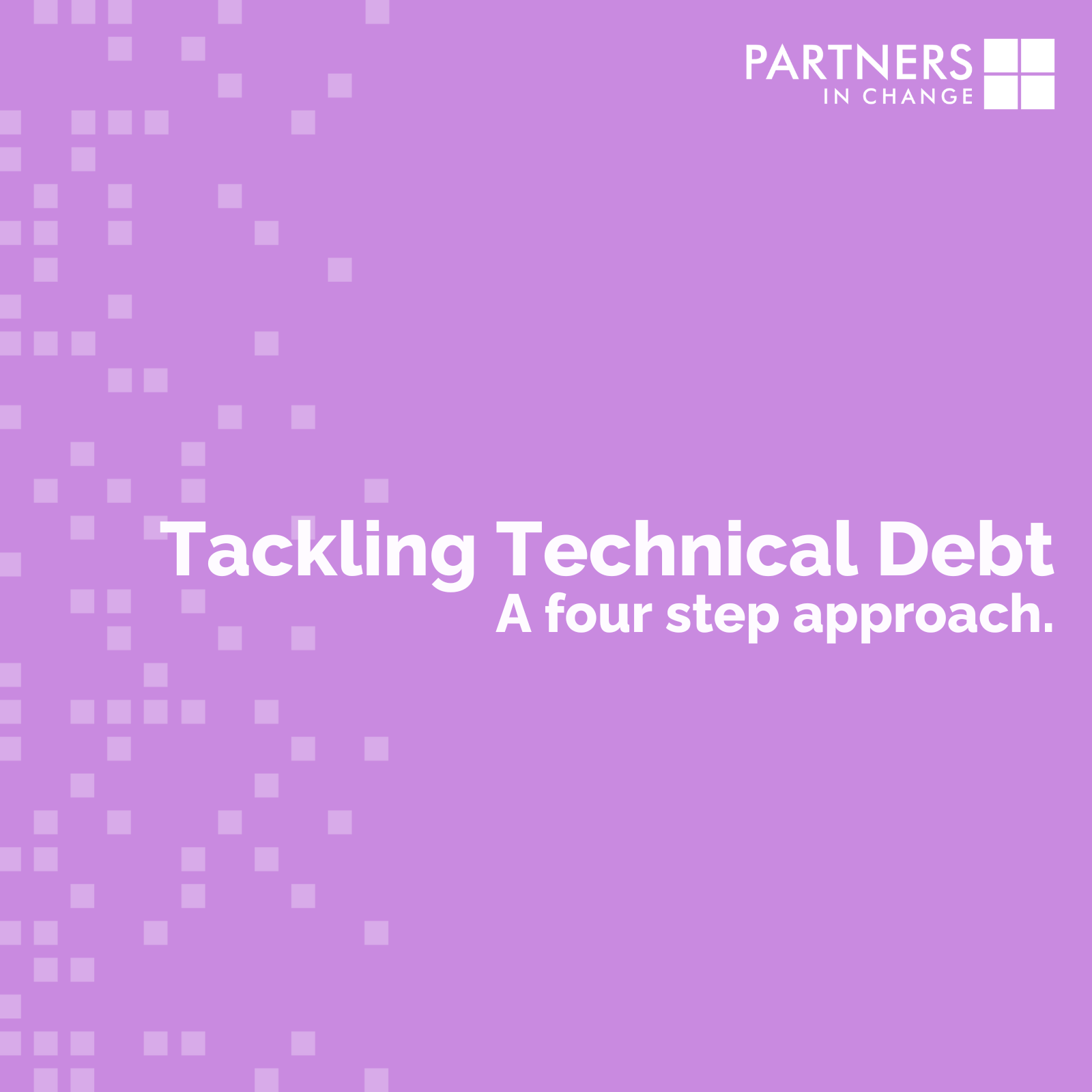 Tackling Legacy Technical Debt – a Four Step Approach