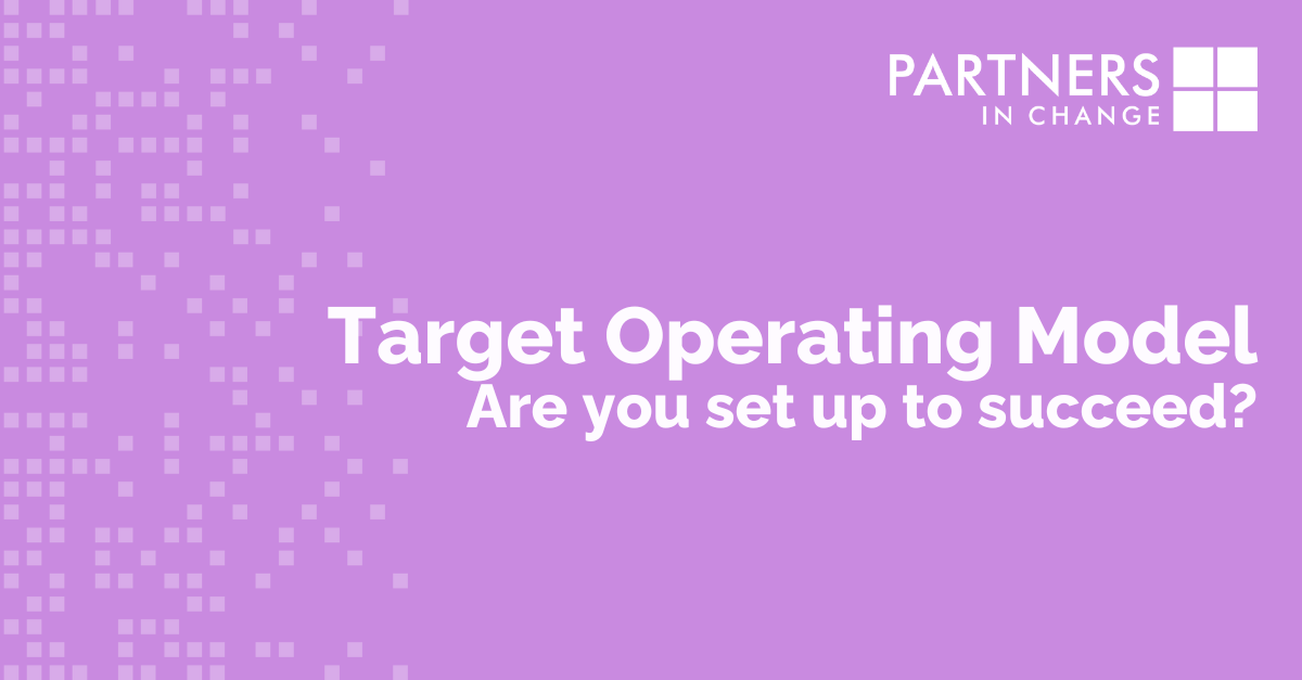 Target Operating Model: Are you set up to succeed?