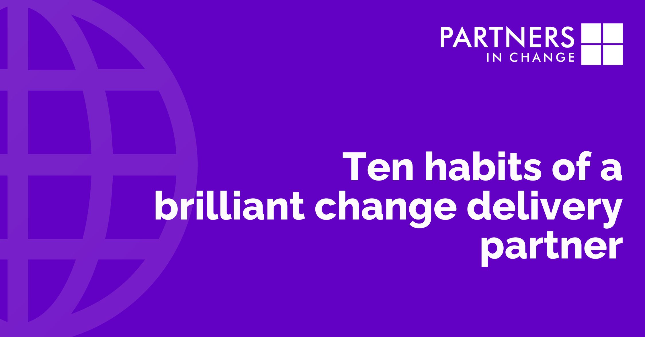 10 habits of a brilliant change delivery partner